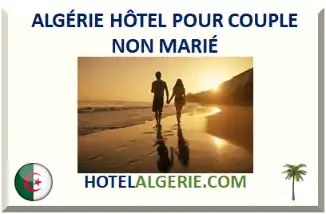 ALGÉRIE HÔTEL POUR COUPLE NON MARIÉ